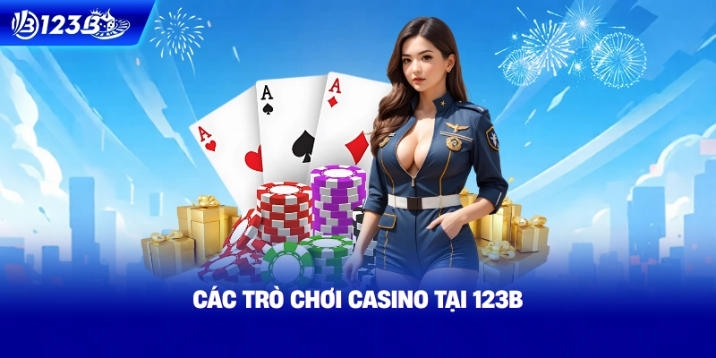 Các Trò Chơi Casino Tại 123B