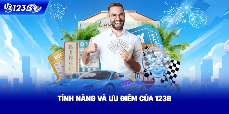 Tính Năng Và Ưu Điểm Của 123B
